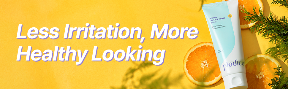 Less Irritation, More Healthy Looking